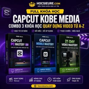 Full Khóa Học CapCut Kobe Media