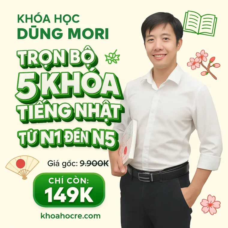 Khóa Học Dũng Mori – Trọn Bộ Tiếng Nhật Từ N1 đến N5 Mới Nhất