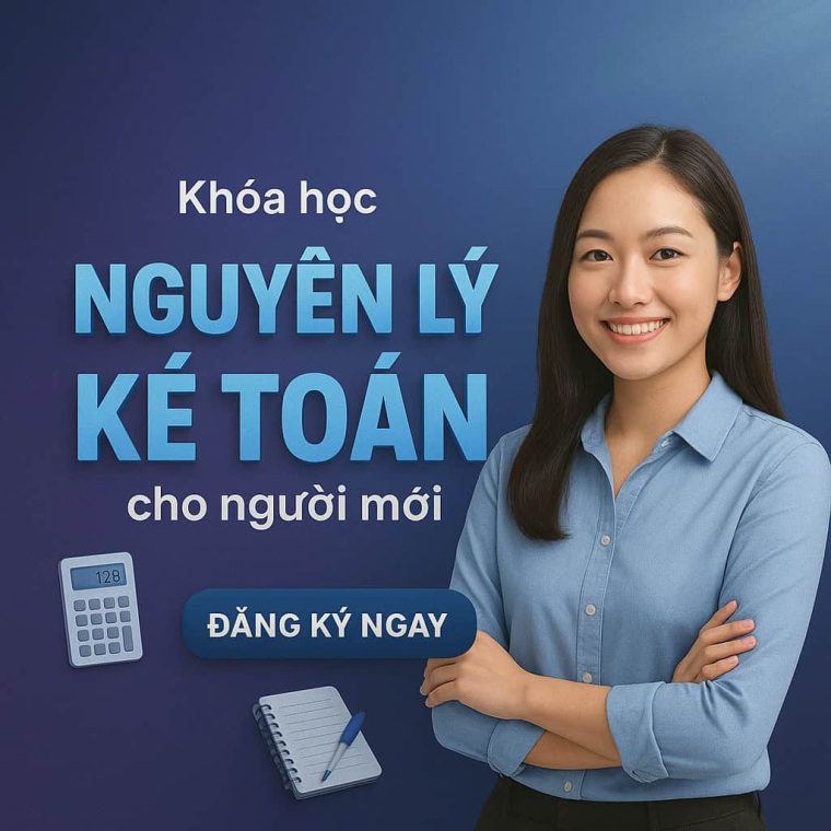 Khóa Học Nguyên Lý Kế Toán Cho Người Mới – Nền Tảng Vững Chắc Bước Vào Nghề Kế Toán