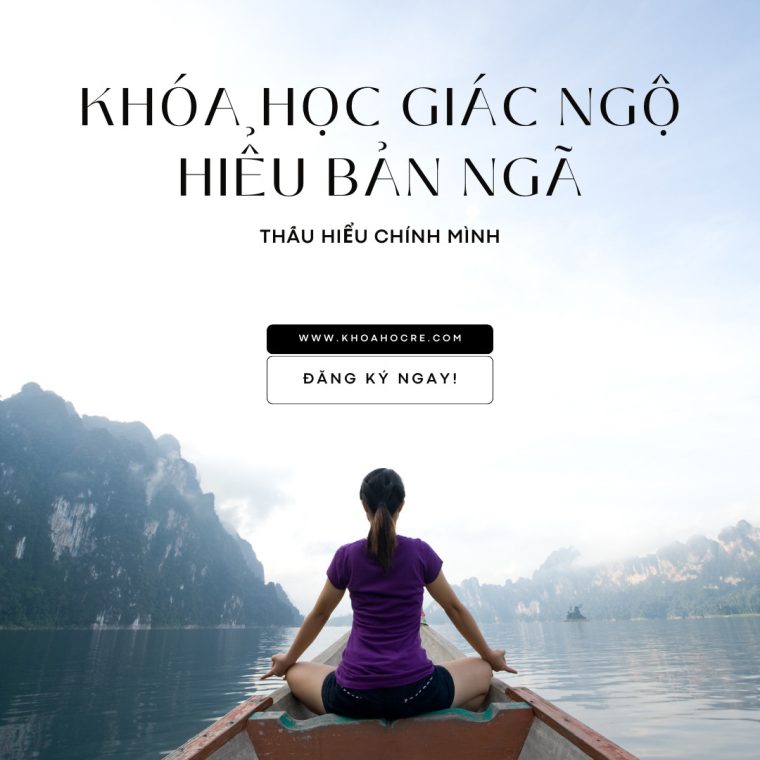 Khóa Học Giác Ngộ – Hiểu Bản Ngã – Thấu Hiểu Chính Mình