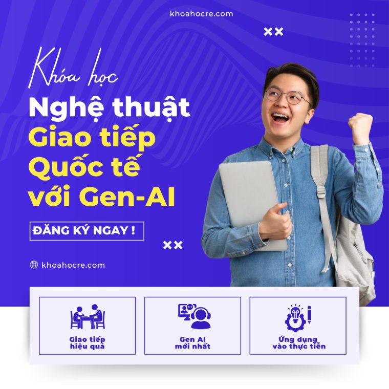 Khóa Học Giao Tiếp Quốc Tế Với Gen AI – Nâng Tầm Nghệ Thuật Làm Việc Toàn Cầu Khóa Học Giao Tiếp Quốc Tế Với Gen AI – Nâng Tầm Nghệ Thuật Làm Việc Toàn Cầu