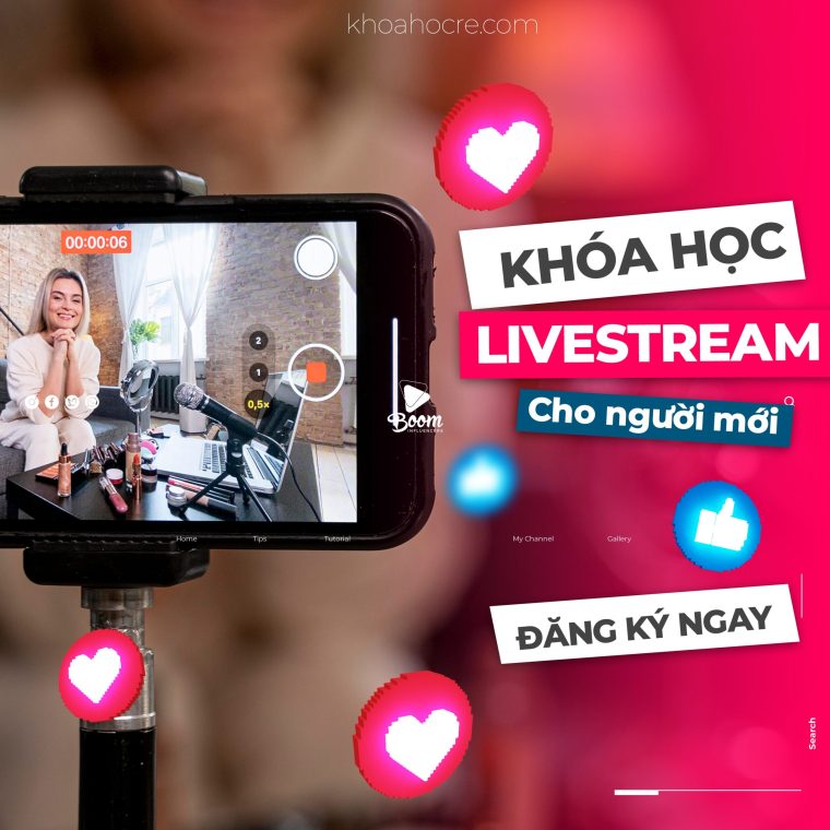 Khóa Học Livestream Cho Người Mới: Kỹ Thuật & Công Nghệ Cơ Bản Khóa Học Livestream Cho Người Mới: Kỹ Thuật & Công Nghệ Cơ Bản