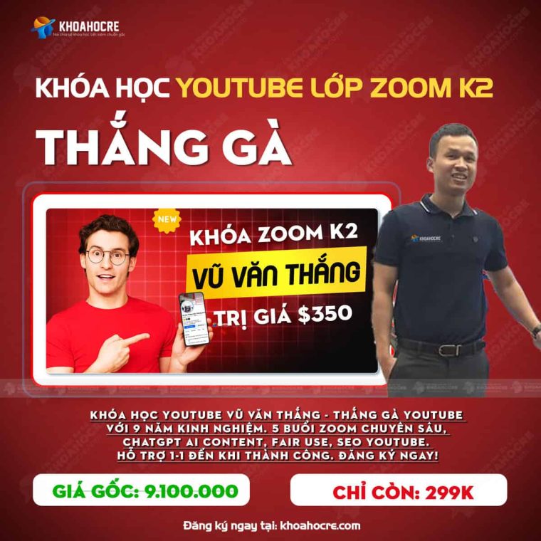 Khóa Học Youtube Vũ Văn Thắng Zoom Kín K2