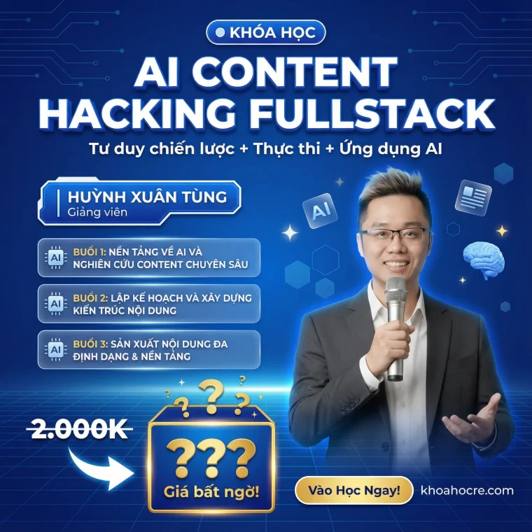 Khóa Học AI Content Hacking Fullstack Với Huỳnh Xuân Tùng – Zoom 2026