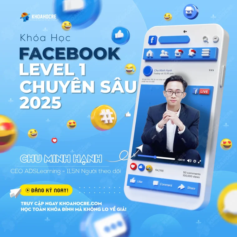 Khóa Học Facebook Ads Chuyên Sâu Level 1 2025 – Chu Minh Hạnh Khóa Học Facebook Ads Chuyên Sâu Level 1 2025 – Chu Minh Hạnh