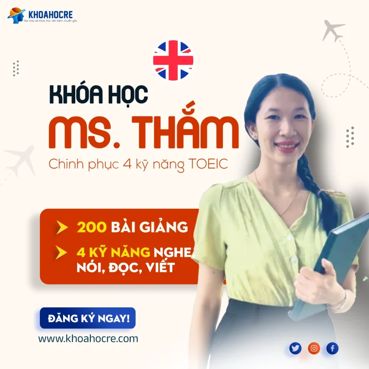 Khóa học TOEIC Ms Thắm – Chinh Phục 4 Kỹ Năng Mới Nhất Khóa học TOEIC Ms Thắm – Chinh Phục 4 Kỹ Năng Mới Nhất