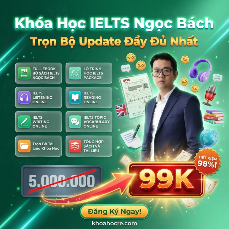 Khóa Học IELTS Ngọc Bách – Trọn Bộ IELTS Update Đầy Đủ Nhất Khóa Học IELTS Ngọc Bách – Trọn Bộ IELTS Update Đầy Đủ Nhất
