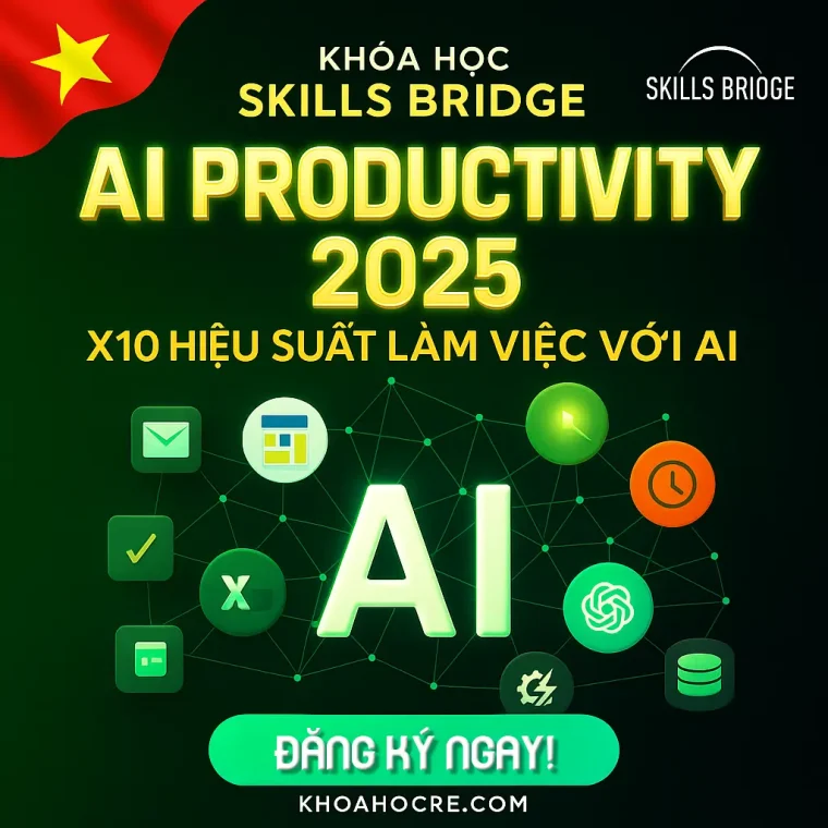 Khóa Học AI Productivity 2025 – X10 Hiệu Suất Làm Việc Với AI – Skills Bridge