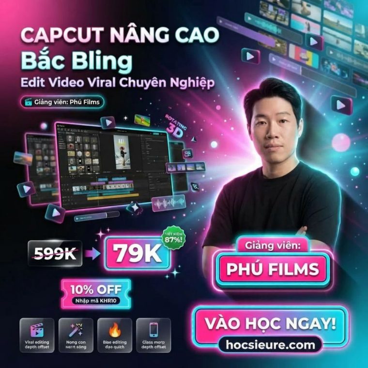 Khóa Học Edit Capcut Nâng Cao Bắc Bling – Phú Films
