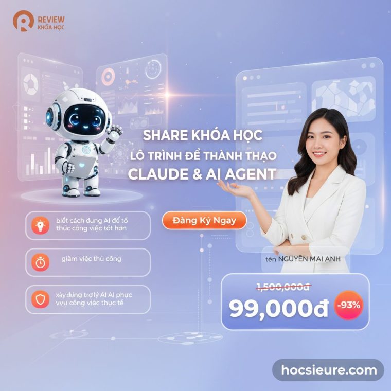 Khóa học BOOTCAMP XÂY DỰNG AI AGENT VỚI CLAUDE – Lộ trình để thành thạo Claude & AI Agent –  biết cách dùng AI để tổ chức công việc tốt hơn, giảm việc thủ công và xây dựng trợ lý AI phục vụ công việc thực tế