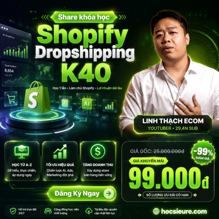 Khóa Học Shopify Dropshipping K40 | Linh Thạch Ecom