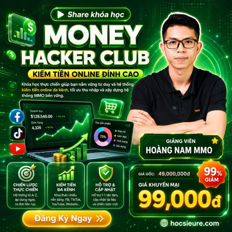 Khóa Học Money Hacker Club | Hoàng Nam MMO Khóa Học Money Hacker Club | Hoàng Nam MMO